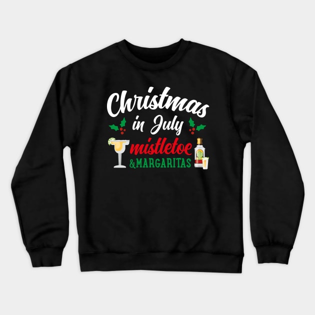 Christmas in July Gift Outfit Mistletoe Margarita Crewneck Sweatshirt by jodotodesign